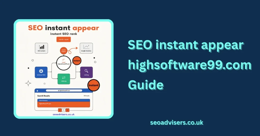 SEO instant appear highsoftware99.com Guide